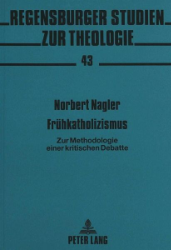 Frühkatholizismus - Nagler, Norbert