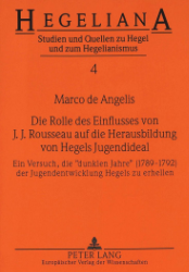 Die Rolle des Einflusses von J.J. Rousseau auf die Herausbildung von Hegels Jugendideal