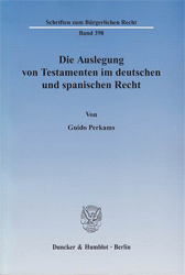 Die Auslegung von Testamenten im deutschen und spanischen Recht