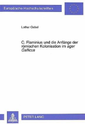 C. Flaminius und die Anfänge der römischen Kolonisation im 'ager Gallicus'