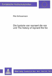 Die hystorie van reynaert die vos und The history of reynard the fox. - Schlusemann, Rita