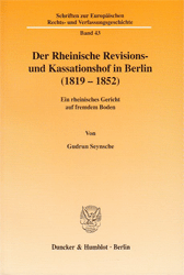 Der Rheinische Revisions- und Kassationshof in Berlin (1819-1852)