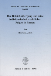 Der Betriebsübergang und seine individualarbeitsrechtlichen Folgen in Europa