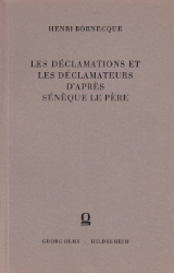 Les déclamations et les déclamateurs d'après Sénèque le père