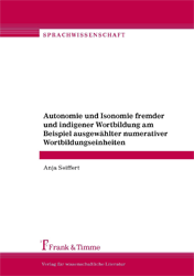 Autonomie und Isonomie fremder und indigener Wortbildung am Beispiel ausgewählter numerativer Wortbildungseinheiten