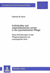 Individuelles und organisatorisches Lernen in der psychiatrischen Pflege