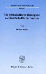 Die wirtschaftliche Betätigung nichtwirtschaftlicher Vereine