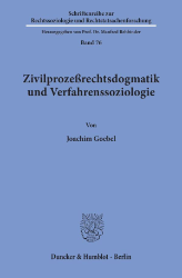 Zivilprozeßrechtsdogmatik und Verfahrenssoziologie