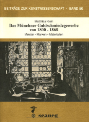 Das Münchner Goldschmiedegewerbe von 1800-1868
