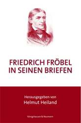 Friedrich Fröbel in seinen Briefen