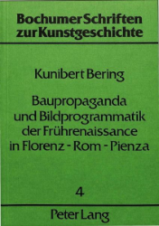 Baupropaganda und Bildprogrammatik der Frührenaissance in Florenz - Rom - Pienza