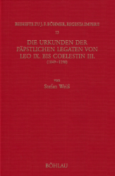 Die Urkunden der päpstlichen Legaten von Leo IX. bis Coelestin III. (1049-1198)