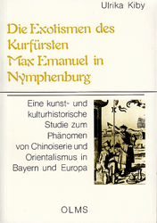 Die Exotismen des Kurfürsten Max Emanuel in Nymphenburg