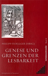 Genese und Grenzen der Lesbarkeit