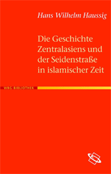 Die Geschichte Zentralasiens und der Seidenstraße in islamischer Zeit