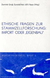Ethische Fragen zur Stammzellforschung. Band 2: Import oder 'Eigenbau'?