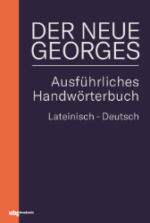 Der neue Georges. Ausführliches lateinisch-deutsches Handwörterbuch