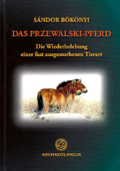 Das Przewalski-Pferd. Die Wiederbelebung einer fast ausgestorbenen Tierart