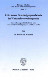 Kriterienlose Genehmigungsvorbehalte im Wirtschaftsverwaltungsrecht