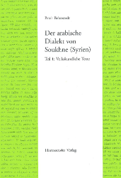 Der arabische Dialekt von Soukhne (Syrien). Teil 1