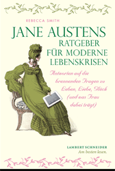 Jane Austens Ratgeber für moderne Lebenskrisen