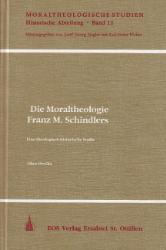 Die Moraltheologie Franz M. Schindlers