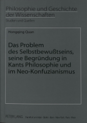 Das Problem des Selbstbewußtseins, seine Begründung in Kants Philosophie und im Neo-Konfuzianismus