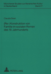 (Re-)Konstruktion von Familie im sozialen Roman des 19. Jahrhunderts