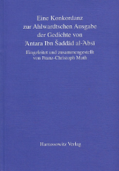 Eine Konkordanz zur Ahlwardtschen Ausgabe der Gedichte von 'Antara Ibn Saddâd al-'Absî