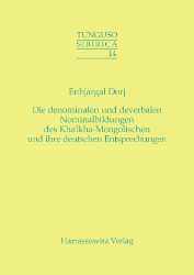 Die denominalen und deverbalen Nominalbildungen des Khalkha-Mongolischen und ihre deutschen Entsprechungen