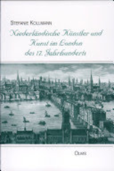 Niederländische Künstler und Kunst im London des 17. Jahrhunderts