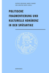 Politische Fragmentierung und kulturelle Kohärenz in der Spätantike