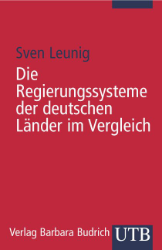 Die Regierungssysteme der deutschen Länder im Vergleich - Leunig, Sven