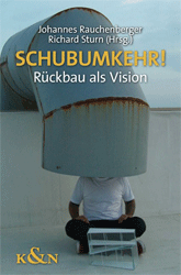 Schubumkehr! Rückbau als Vision