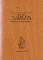 Die Gesetzgebung der Qing für die Mongolen im 17. Jahrhundert - Heuschert, Dorothea