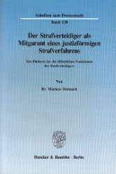 Der Strafverteidiger als Mitgarant eines justizförmigen Strafverfahrens