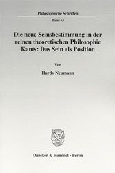 Die neue Seinsbestimmung in der reinen theoretischen Philosophie Kants: Das Sein als Position - Neumann, Hardy