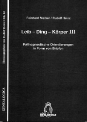Leib - Ding - Körper III - Merker, Reinhard/Rudolf Heinz