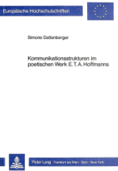 Kommunikationsstrukturen im poetischen Werk E.T.A. Hoffmanns