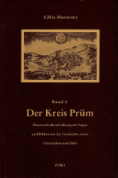 Eiflia Illustrata oder Geographische und historische Beschreibung der Eifel. Band 3: Der Kreis Prüm