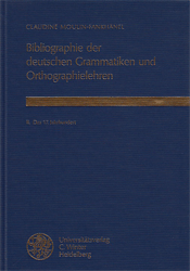 Bibliographie der deutschen Grammatiken und Orthographielehren. - Moulin-Fankhänel, Claudine