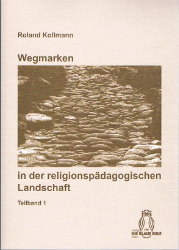 Wegmarken in der religionspädagogischen Landschaft