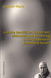 Jüdische Identität im Zeichen von Bildlichkeit und Erinnerung in Giorgio Bassanis 'Romanzo di Ferrara'