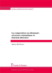 La composition en allemand: structure sémantique et fonction littéraire - Wirf Naro, Maria