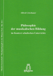 Philosophie der musikalischen Bildung im Kontext schulischen Unterrichts