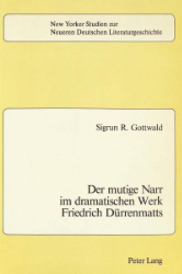 Der Mutige Narr im Dramatischen Werk Friedrich Dürrenmatts