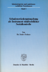 Schadenswiedergutmachung als Instrument strafrechtlicher Sozialkontrolle