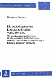 Die deutschsprachige Literatur zu Brasilien von 1789-1850