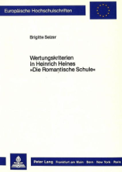 Wertungskriterien in Heinrich Heines »Die Romantische Schule«