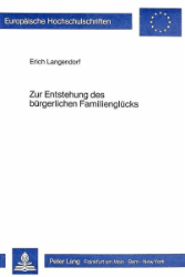 Zur Entstehung des bürgerlichen Familienglücks